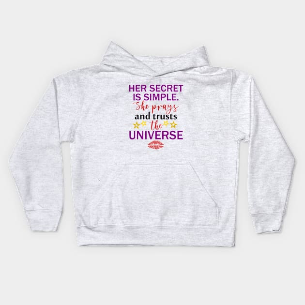 Her Secret Is Simple. She Prays And Trusts The Universe, BOSS LADY, Boss Babe, Black Girl Magic , Business Woman, Women Empowerment, Girl Power, Motivational, T-Shirt Kids Hoodie by Ice Baby Design